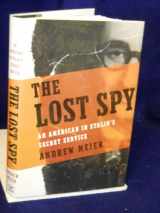 9780393060973-0393060977-The Lost Spy: An American in Stalin's Secret Service
