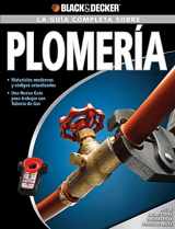 9781589234864-1589234863-La Guia Completa sobre Plomeria: -Materiales moernos y codigos actualizados -Una nueva Guia para trabajar con Tuberia de Gas (Black & Decker Complete Guide) (Spanish Edition)
