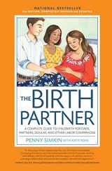 9781558329102-1558329102-The Birth Partner 5th Edition: A Complete Guide to Childbirth for Dads, Partners, Doulas, and Other Labor Companions