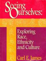 9781550770698-1550770691-Seeing ourselves: Exploring race, ethnicity & culture