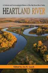 9780931170966-0931170966-Heartland River: A Cultural and Environmental History of the Big Sioux River Valley