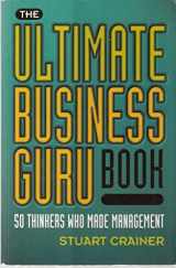 9781900961592-1900961598-The ultimate business guru book: 50 thinkers who made management (Ultimates)