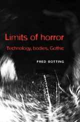 9780719077548-0719077540-Limits of Horror: Technology, Bodies, Gothic