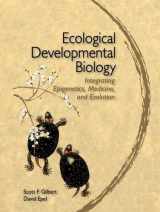 9780878932993-0878932992-Ecological Developmental Biology: Integrating Epigenetics, Medicine, and Evolution