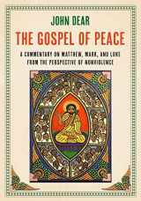 9781626985339-1626985332-The Gospel of Peace: A Commentary on Matthew, Mark, and Luke from the Perspective of Nonviolence