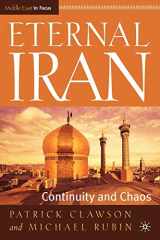 9781403962768-1403962766-Eternal Iran: Continuity and Chaos (Middle East in Focus)