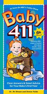 9781889392455-1889392456-Baby 411: Clear Answers & Smart Advice For Your Baby's First Year, 6th edition
