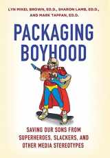 9780312379391-0312379390-Packaging Boyhood: Saving Our Sons from Superheroes, Slackers, and Other Media Stereotypes