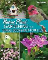 9781647550394-1647550394-Native Plant Gardening for Birds, Bees & Butterflies: Southwest (Nature-Friendly Gardens)