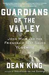 9781982144463-1982144467-Guardians of the Valley: John Muir and the Friendship that Saved Yosemite