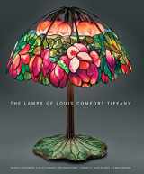 9780865652965-0865652961-The Lamps of Louis Comfort Tiffany: New, smaller format