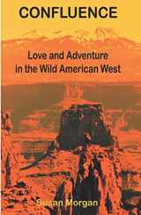 9781591097853-1591097851-Confluence: Love and Adventure in the Wild American West