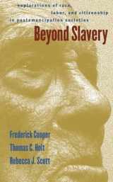 9780807848548-0807848549-Beyond Slavery: Explorations of Race, Labor, and Citizenship in Postemancipation Societies