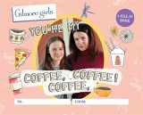 9780762480074-0762480076-Gilmore Girls: You're My Coffee, Coffee, Coffee! A Fill-In Book