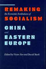 9780804714952-0804714959-Remaking the Economic Institutions of Socialism: China and Eastern Europe