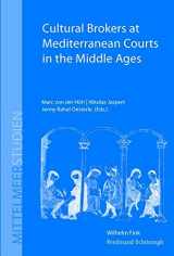 9783506775597-3506775596-Cultural Brokers at Mediterranean Courts in the Middle Ages (Mittelmeerstudien)