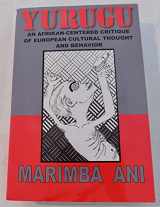 9781602810228-1602810222-Yurugu - An African-Centered Critique of European Cultural Thought and Behavior by Marimba Ani Paperback (English and Spanish Edition)