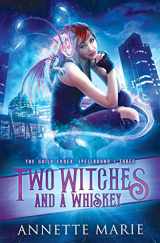 9781988153278-1988153271-Two Witches and a Whiskey (The Guild Codex: Spellbound)