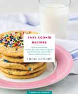 9781250138804-1250138809-Easy Cookie Recipes: 103 Best Recipes for Chocolate Chip Cookies, Cake Mix Creations, Bars, and Holiday Treats Everyone Will Love (RecipeLion)