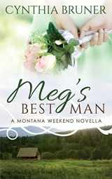 9780986215315-0986215317-Meg's Best Man: A Montana Weekend Novella