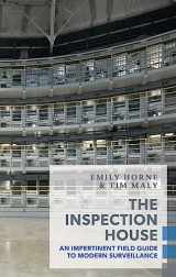 9781552453018-1552453014-The Inspection House: An Impertinent Field Guide to Modern Surveillance (Exploded Views)
