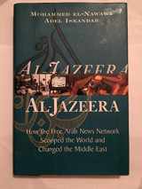 9780813340173-0813340179-Al Jazeera: How the Free Arab News Network Scooped the World and Changed the Middle East