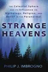 9780738756042-0738756040-Strange Heavens: The Celestial Sphere and its Influence on Mythology, Religion, and Belief in the Paranormal