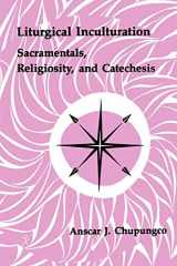 9780814661208-0814661203-Liturgical Inculturation: Sacramentals, Religiosity, and Catechesis (Pueblo Books)