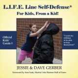 9781943782994-1943782997-L. I. F. E. Line Self-Defense: For Kids, From a Kid!