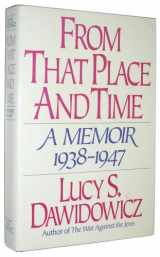 9780393026740-0393026744-From That Place and Time: A Memoir, 1938-1947
