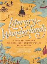 9780316316385-0316316385-Literary Wonderlands: A Journey Through the Greatest Fictional Worlds Ever Created (Literary Worlds Series)