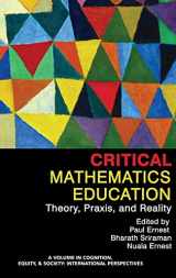 9781681232607-168123260X-Critical Mathematics Education: Theory, Praxis, and Reality (HC) (Cognition, Equity & Society: International Perspectives)