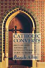 9780801486630-0801486637-Catholic Converts: British and American Intellectuals Turn to Rome