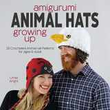9781937564995-1937564991-Amigurumi Animal Hats Growing Up: 20 Crocheted Animal Hat Patterns for Ages 6-Adult