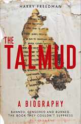 9781472905949-1472905946-The Talmud – A Biography: Banned, censored and burned. The book they couldn't suppress