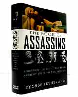 9780785821816-0785821813-The Book of Assassins: A Biographical Dictionary From Ancient Times To The Present
