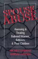 9781568870052-1568870051-Spouse Abuse: Assessing & Treating Battered Women, Batterers, & Their Children