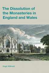 9781781799543-1781799547-The Dissolution of the Monasteries in England and Wales (Studies in the Archaeology of Medieval Europe)