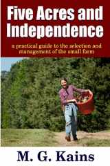 9781312833067-1312833068-Five Acres and Independence - A Practical Guide to the Selection and Management of the Small Farm
