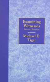 9781634250085-1634250087-Examining Witnesses