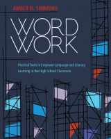 9780814101315-0814101313-Word Work: Practical Tools to Empower Language and Literacy Learning in the High School Classroom