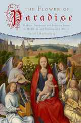 9780195399714-0195399714-The Flower of Paradise: Marian Devotion and Secular Song in Medieval and Renaissance Music
