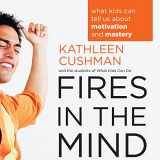 9780470646038-0470646039-Fires in the Mind: What Kids Can Tell Us About Motivation and Mastery