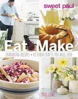 9780544133334-0544133331-Sweet Paul Eat And Make: Charming Recipes and Kitchen Crafts You Will Love