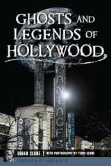9781467155182-1467155187-Ghosts and Legends of Hollywood (Haunted America)