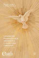 9781137585608-1137585609-Constructive Pneumatological Hermeneutics in Pentecostal Christianity (Christianity and Renewal - Interdisciplinary Studies)