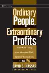9780471712367-0471712361-Ordinary People, Extraordinary Profits: How to Make a Living as an Independent Stock, Options, and Futures Trader + DVD (Wiley Trading)