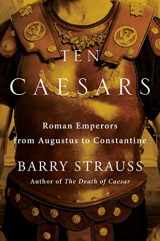 9781451668834-145166883X-Ten Caesars: Roman Emperors from Augustus to Constantine