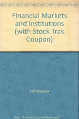 9780324361315-0324361319-Financial Markets and Institutions (with Stock Trak Coupon)