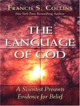 9781597224192-1597224197-The Language of God: A Scientist Presents Evidence for Belief